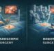 Difference Between Laparoscopic and Robotic Surgery